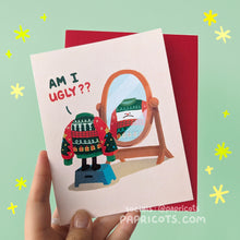 Load image into Gallery viewer, Am I Ugly? :( Christmas Sweater Holiday Card