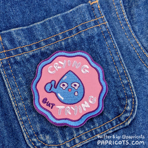 Crying But Trying Embroidered Patch