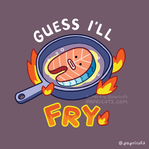 Guess I'll Fry - Simply Salmon Print