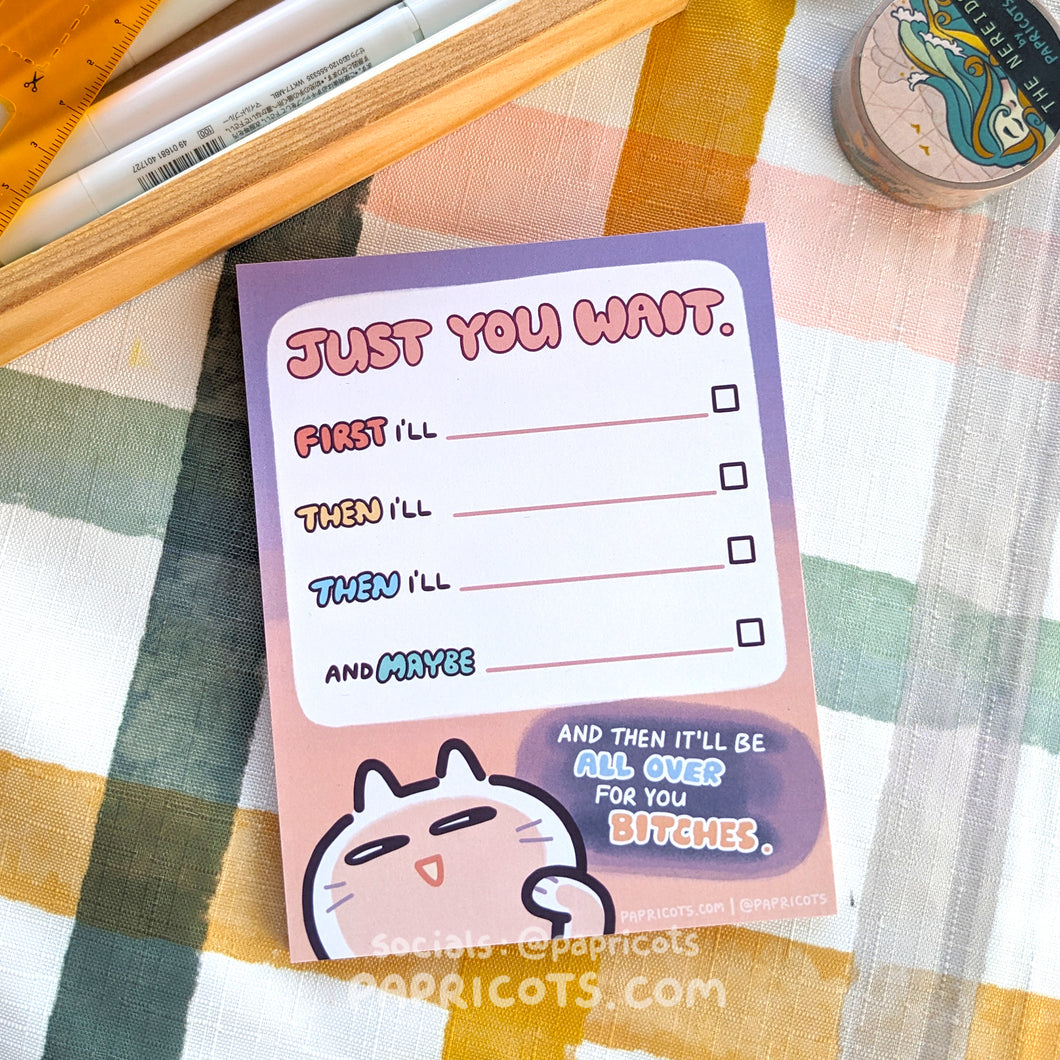 JUST YOU WAIT To-Do List Notepad