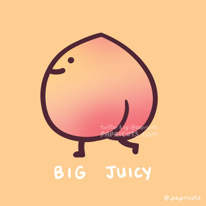 Big Juicy - Fruity Booty Peach Print